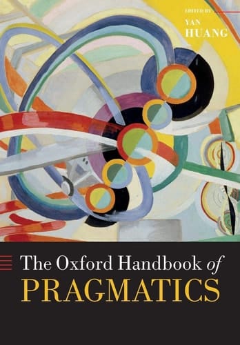 The Oxford Handbook of Pragmatics (Oxford Handbooks)