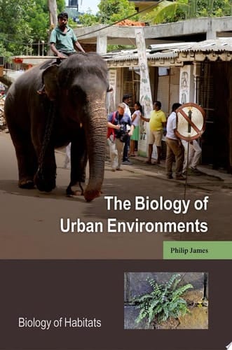 The Biology of Urban Environments (Biology of Habitats Series)