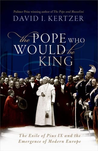 Pope Who Would Be King The Exile Of Pius