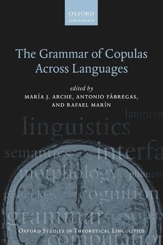 The Grammar of Copulas Across Languages (Oxford Studies in Theoretical Linguistics)