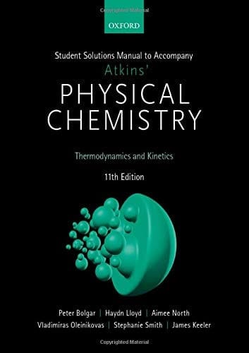 Student Solutions Manual to Accompany Atkins' Physical Chemistry 11th Edition: Volume 1