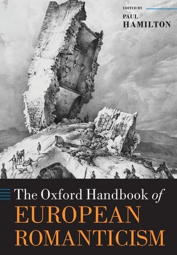 The Oxford Handbook of European Romanticism (Oxford Handbooks)