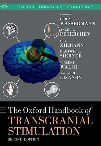 The Oxford Handbook of Transcranial Stimulation: Second Edition (Oxford Handbooks)