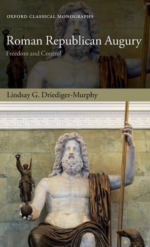 Roman Republican Augury: Freedom and Control (Oxford Classical Monographs)