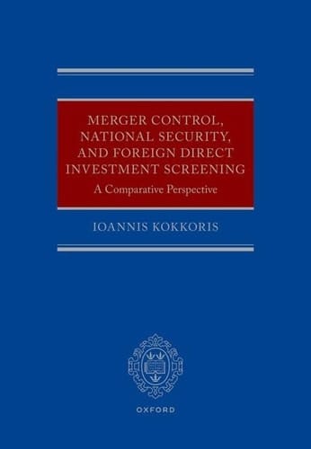 Merger Control, National Security, and Foreign Direct Investment Screening: A Comparative Perspective