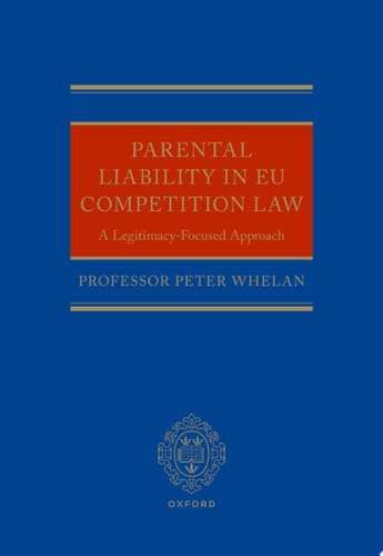 Parental Liability in EU Competition Law: A Legitimacy-Focused Approach