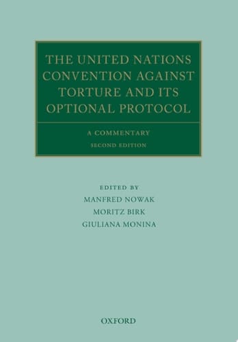 The United Nations Convention Against Torture and its Optional Protocol: A Commentary (Oxford Commentaries on International Law)