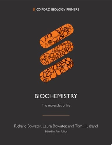 Biochemistry: The molecules of life (Oxford Biology Primers)