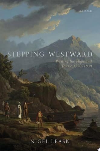 Stepping Westward: Writing the Highland Tour c. 1720-1830