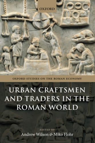 Urban Craftsmen and Traders in the Roman World (Oxford Studies on the Roman Economy)