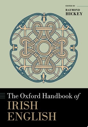 The Oxford Handbook of Irish English (Oxford Handbooks)