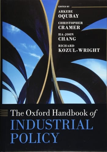 The Oxford Handbook of Industrial Policy (Oxford Handbooks)