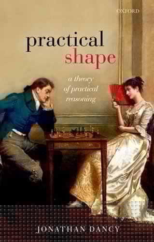 Practical Shape: A Theory of Practical Reasoning