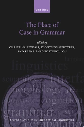 The Place of Case in Grammar (Oxford Studies in Theoretical Linguistics)