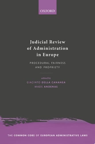 Judicial Review of Administration in Europe (The Common Core of European Administrative Law)