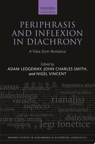Periphrasis and Inflexion in Diachrony: A View from Romance (Oxford Studies in Diachronic and Historical Linguistics)