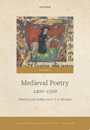 The Oxford History of Poetry in English: Volume 3. Medieval Poetry: 1400-1500