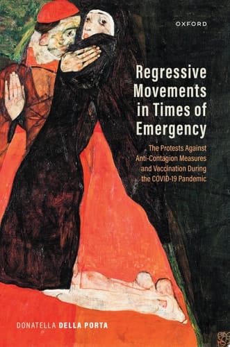 Regressive Movements in Times of Emergency: The Protests Against Anti-Contagion Measures and Vaccination During the Covid-19 Pandemic