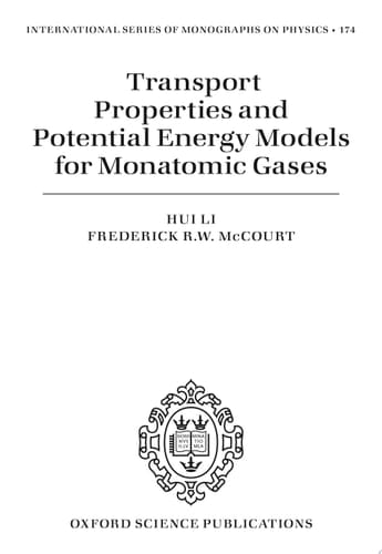 Transport Properties and Potential Energy Models for Monatomic Gases (International Series of Monographs on Physics)