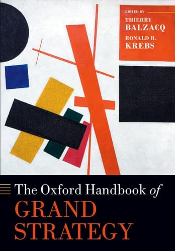 The Oxford Handbook of Grand Strategy (Oxford Handbooks)