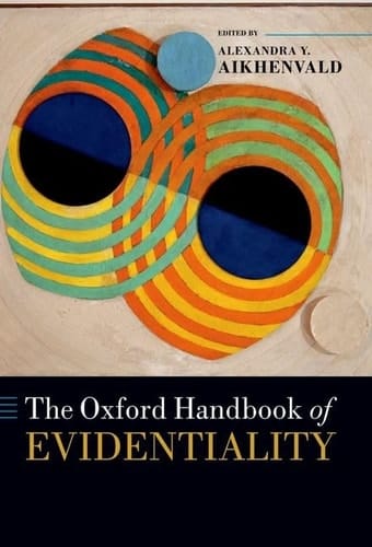 The Oxford Handbook of Evidentiality (Oxford Handbooks)