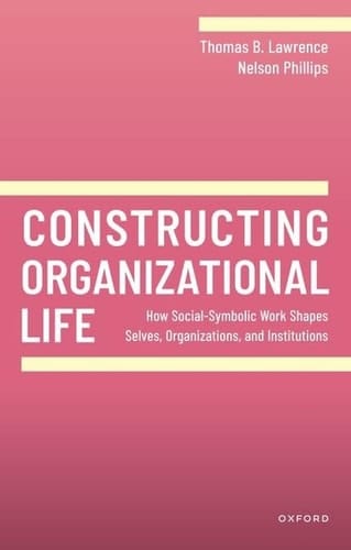 Constructing Organizational Life (20240328)