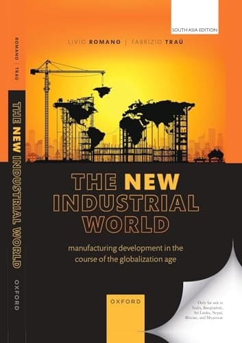 The New Industrial World: Manufacturing Development In The Course Of The Globalization Age
