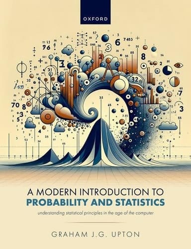 A Modern Introduction to Probability and Statistics: Understanding Statistical Principles in the Age of the Computer