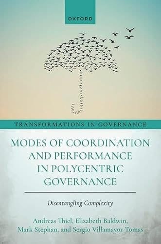 Modes of Coordination and Performance in Polycentric Governance: Disentangling Complexity (Transformations in Governance)