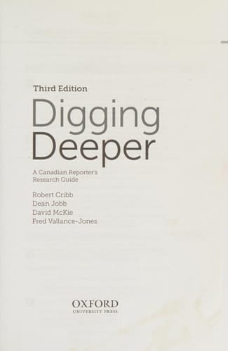 Digging Deeper A Canadian Reporter's Research Guide
