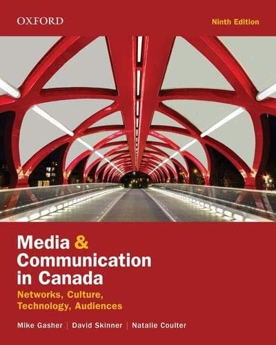 Media and Communication in Canada: Networks, Culture, Technology, Audience