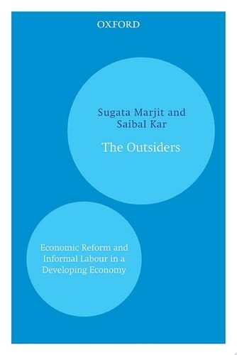 The Outsiders Economic Reform and Informal Labour in a Developing Economy