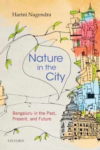 Nature in the City: Bengaluru in the Past, Present, and Future