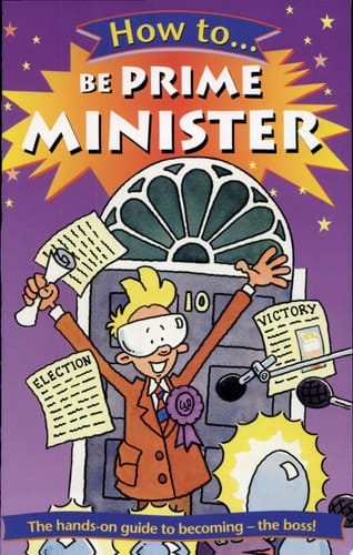How to Be Prime Minister
