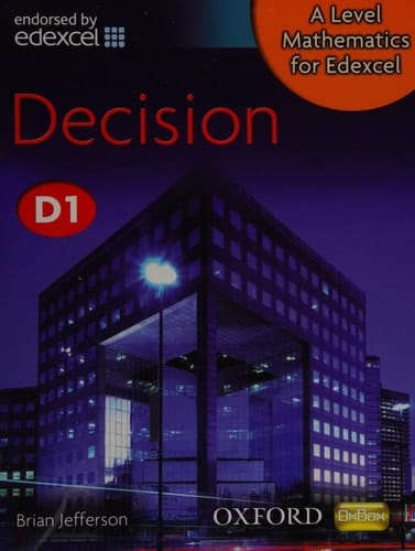 A Level Mathematics for Edexcel D1. Decision (Oxbox)