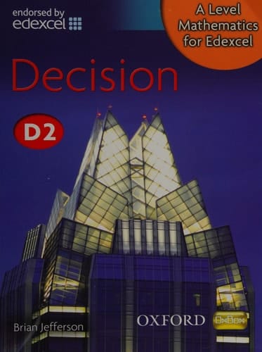 A Level Mathematics for Edexcel D2. Decision (Oxbox)