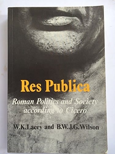 Res Publica: Roman Politics and Society According to Cicero