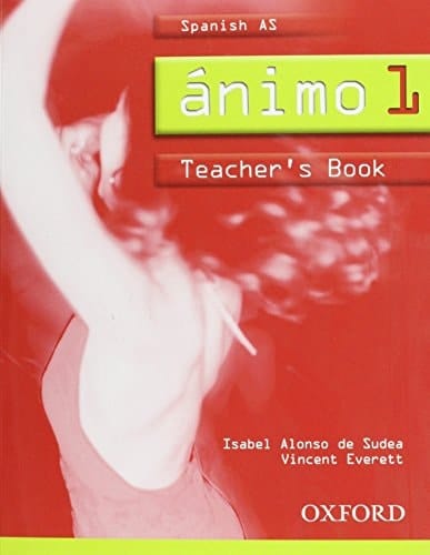Ánimo: Part 1: Spanish AS Teacher's Book: Spanish AS Teacher's Book Pt. 1
