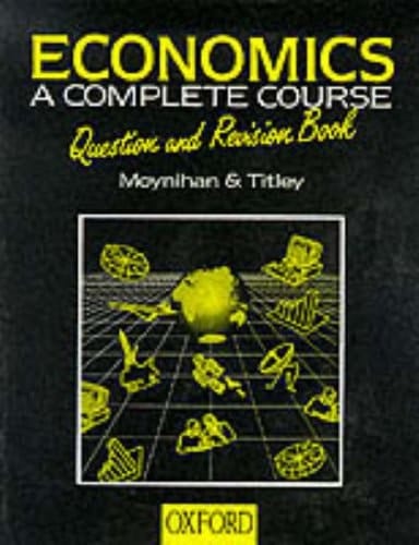 Economics: a Complete Course: Question and Revision Book