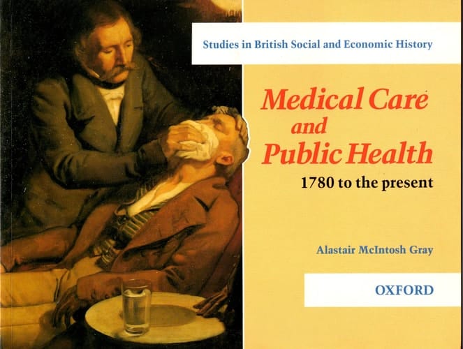 Medical Care and Public Health: 1780 to the Present (Studies in British Social and Economic History)