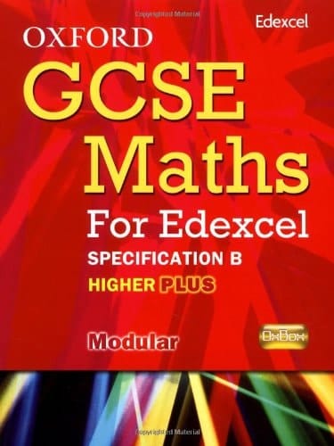 Oxford GCSE Maths for Edexcel: Specification B Student Book Higher Plus (A*-B)