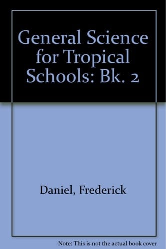 General Science for Tropical Schools: Bk. 2