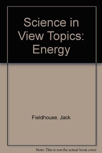 Science in View Topics: Energy