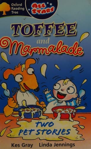 Toffee and Marmalade: Two Pet Stories. Kes Gray, Linda Jennings (All Stars)