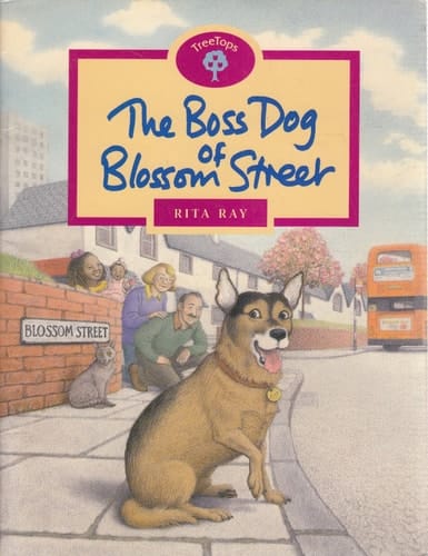 Oxford Reading Tree: Stage 10: TreeTops: The Boss Dog of Blossom Street