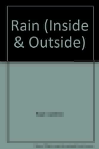 Rain (Inside & Outside)