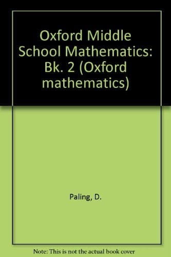 Oxford Middle School Mathematics: A Course for the Middle Years O Schooling (8-13) (Oxford Mathematics)
