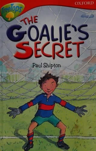 Oxford Reading Tree: Stage 13: TreeTops Stories: The Goalie's Secret