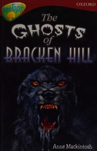 Oxford Reading Tree: Stage 15: TreeTops Stories: The Ghosts of Bracken Hill