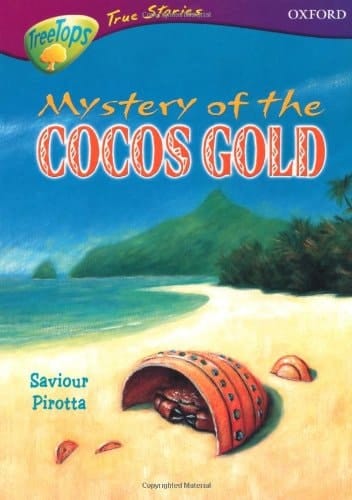 Oxford Reading Tree: Stages 10-12: TreeTops True Stories: The Mystery of the Cocos Gold